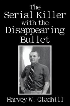 Paperback The Serial Killer with the Disappearing Bullet Book