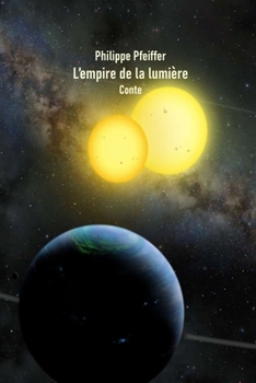 L'empire de la lumière: Conte (French Edition)
