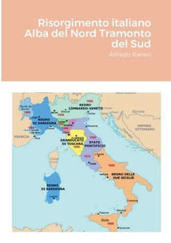 Paperback Risorgimento italiano Alba del Nord Tramonto del Sud: Alfredo Raneri [Italian] Book