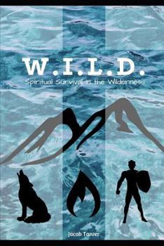 Paperback W.I.L.D.: Spiritual Survival in the Wilderness Book