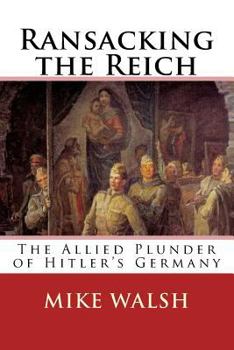 Paperback Ransacking the Reich: The Allied Plunder of Hitler's Germany Book
