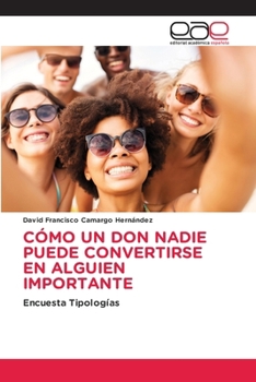 Paperback Cómo Un Don Nadie Puede Convertirse En Alguien Importante [Spanish] Book