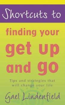 Paperback Finding Your Get Up and Go (Shortcuts To...) Book