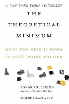 Hardcover The Theoretical Minimum: What You Need to Know to Start Doing Physics Book