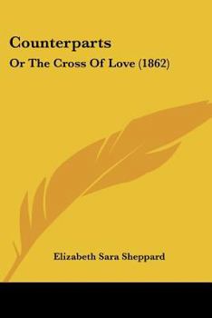 Paperback Counterparts: Or The Cross Of Love (1862) Book