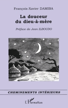 Paperback La douceur du dieu-à-mère [French] Book