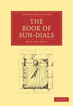 The Book Of Sun-Dials Collected By Mrs. Alfred Gatty