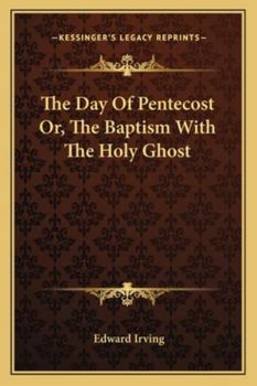 Paperback The Day Of Pentecost Or, The Baptism With The Holy Ghost Book