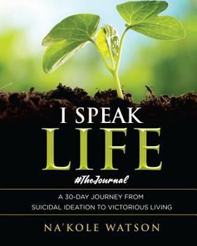I Speak Life: #TheJournal: Twelve Weeks of Reflection, Gratitude and Positivity