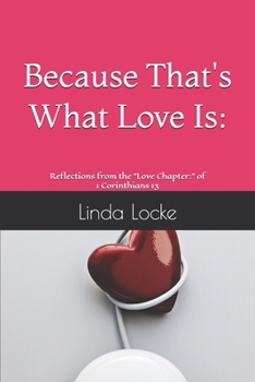 Paperback Because That's What Love Is: Reflections from the "Love Chapter" of 1 Corinthians 13 Book
