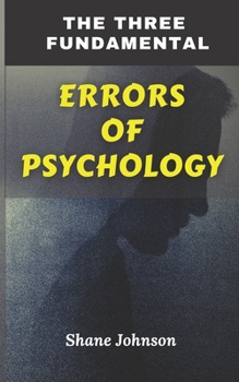 Paperback THE THREE FUNDAMENTAL ERRORS OF PSYCHOLOGY Book