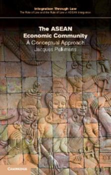 The ASEAN Economic Community - Book  of the Integration through Law: The Role of Law and the Rule of Law in ASEAN Integration