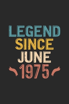 Legend Since June 1975: Funny Vintage Journal Notebook Birthday Gift for Writing Diary, Perfect Birthday Gift for Women Men Born in June