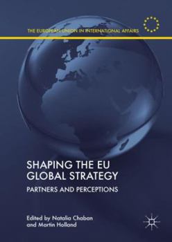 Hardcover Shaping the EU Global Strategy: Partners and Perceptions Book