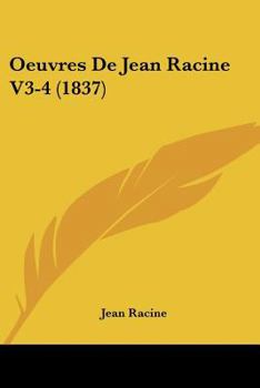 Paperback Oeuvres de Jean Racine V3-4 (1837) [French] Book
