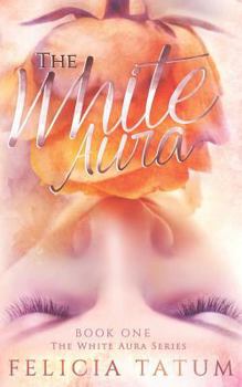 The White Aura - Book #1 of the White Aura