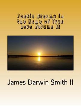 Paperback Poetic Dreams in the Name of True Love Volume II: Poetic Dreams in the Name of True Love Volume II Book