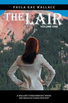 Paperback The Lair: A Mallory O'Shaughnessy Mining and Manufacturing Mystery: Volume One Book