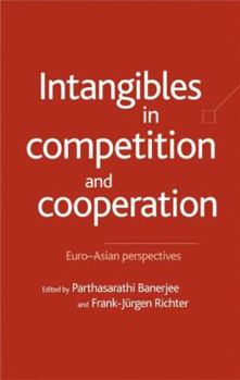 Hardcover Intangibles in Competition and Cooperation: Euro-Asian Perspectives Book