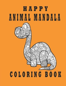 Paperback happy animal mandala coloring book: coloring book stress relief and relaxation Book