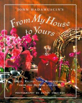 Hardcover From My House to Yours: Gifts, Recipes, and Remembrances from the Heart of the Home Book