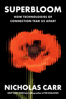 Hardcover Superbloom: How Technologies of Connection Tear Us Apart Book