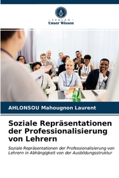 Paperback Soziale Repräsentationen der Professionalisierung von Lehrern [German] Book