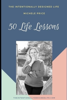 Paperback 50 Life Lessons: The Intentionally Designed Life Book