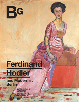 Hardcover Ferdinand Hodler and Modernist Berlin Book