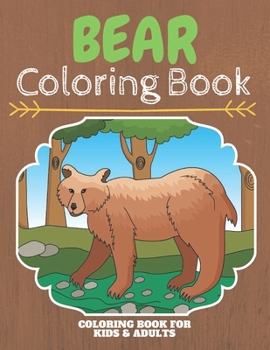Bear Coloring Book: An Adult Coloring Book With Clean Bears Designs: Funny Kids Coloring Book Featuring With Funny And Cute Polar Bears, Koala Bears, ... Relieving Designs To Color For Bears Lovers