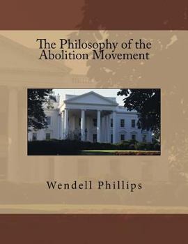 Paperback The Philosophy of the Abolition Movement Book