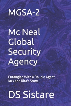 Paperback MGSA-2 Mc Neal Global Security Agency: Entangled With a Double Agent Jack and Rita's Story Book
