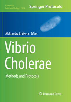 Vibrio Cholerae: Methods and Protocols - Book #1839 of the Methods in Molecular Biology