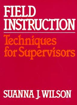 Paperback Field Instruction: Techniques for Supervisors Book