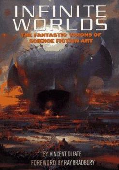 Hardcover Infinite Worlds: The Fantastic Visions of Science Fiction Art Book