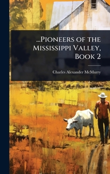 Hardcover ...Pioneers of the Mississippi Valley, Book 2 Book