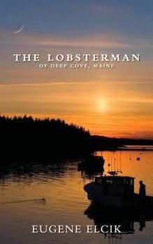 Paperback The Lobsterman of Deep Cove, Maine Book