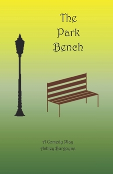 Paperback The Park Bench: A Comedy Play Book