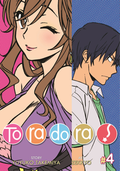 Toradora! Vol. 4 - Book #4 of the 漫画とらドラ / Toradora! Manga