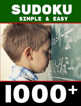 Paperback 1000+ Sudoku Simple & Easy: Build Your Brain Over 1000 Beginner Easy Puzzles & Solutions for Adults, Kids Classic Sudoku Puzzles Grid 9x9 to offer Book