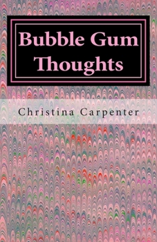 Paperback Bubble Gum Thoughts: Reflections on a Girl's Life Book