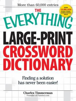 Paperback The Everything Large-Print Crossword Dictionary: Finding a Solution Has Never Been Easier! [Large Print] Book