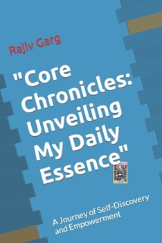 Paperback "Core Chronicles: Unveiling My Daily Essence" A Journey of Self-Discovery and Empowerment Book