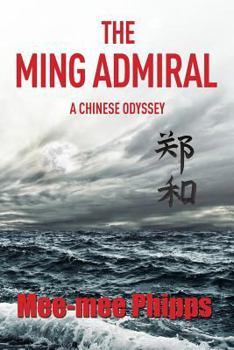 Paperback The Ming Admiral: A Chinese Odyssey Book