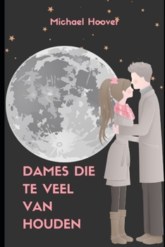 Dames die te veel van houden