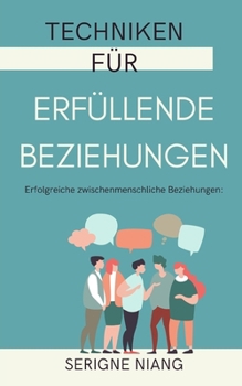 Paperback Erfolgreiche zwischenmenschliche Beziehungen: Techniken für erfüllende Beziehungen [German] Book