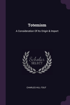 Paperback Totemism: A Consideration Of Its Origin & Import Book