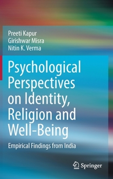 Hardcover Psychological Perspectives on Identity, Religion and Well-Being: Empirical Findings from India Book