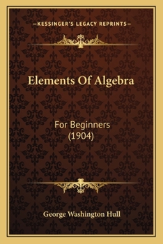 Paperback Elements Of Algebra: For Beginners (1904) Book