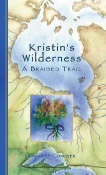 Hardcover Kristin's Wilderness: A Braided Trail Book